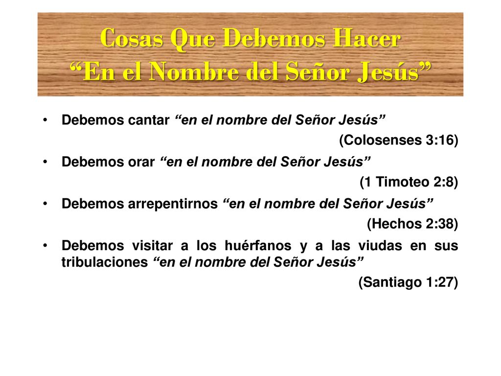 Cosas Que Debemos Hacer En el Nombre del Señor Jesús