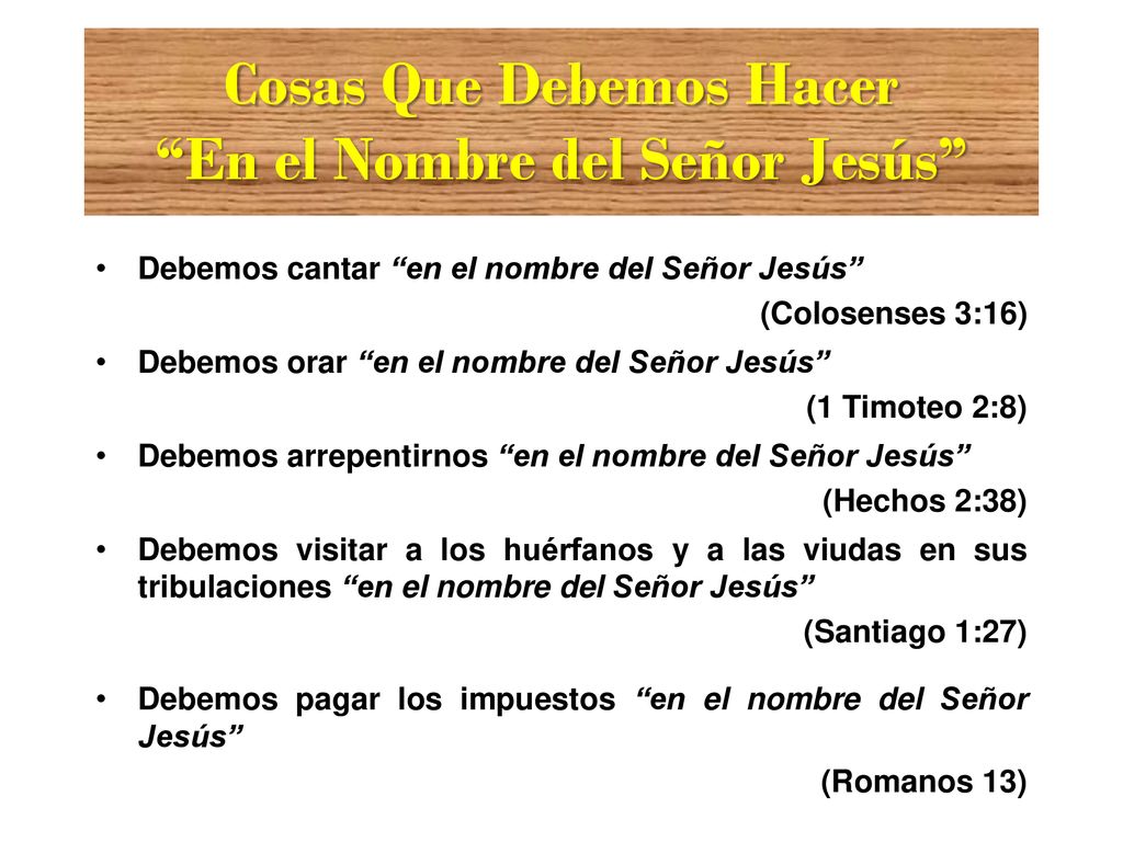 Cosas Que Debemos Hacer En el Nombre del Señor Jesús