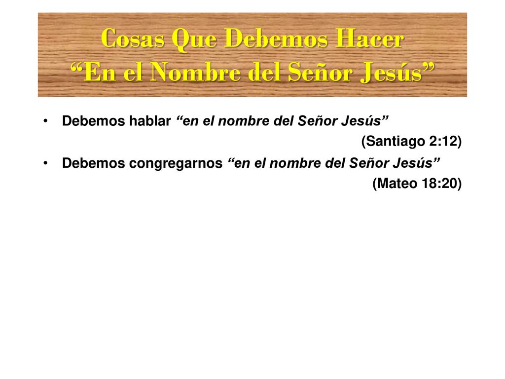 Cosas Que Debemos Hacer En el Nombre del Señor Jesús