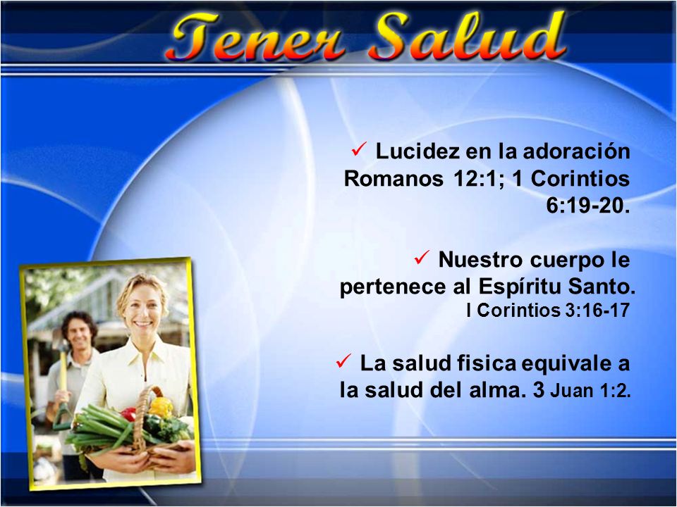 Lucidez en la adoración Romanos 12:1; 1 Corintios 6:19-20.