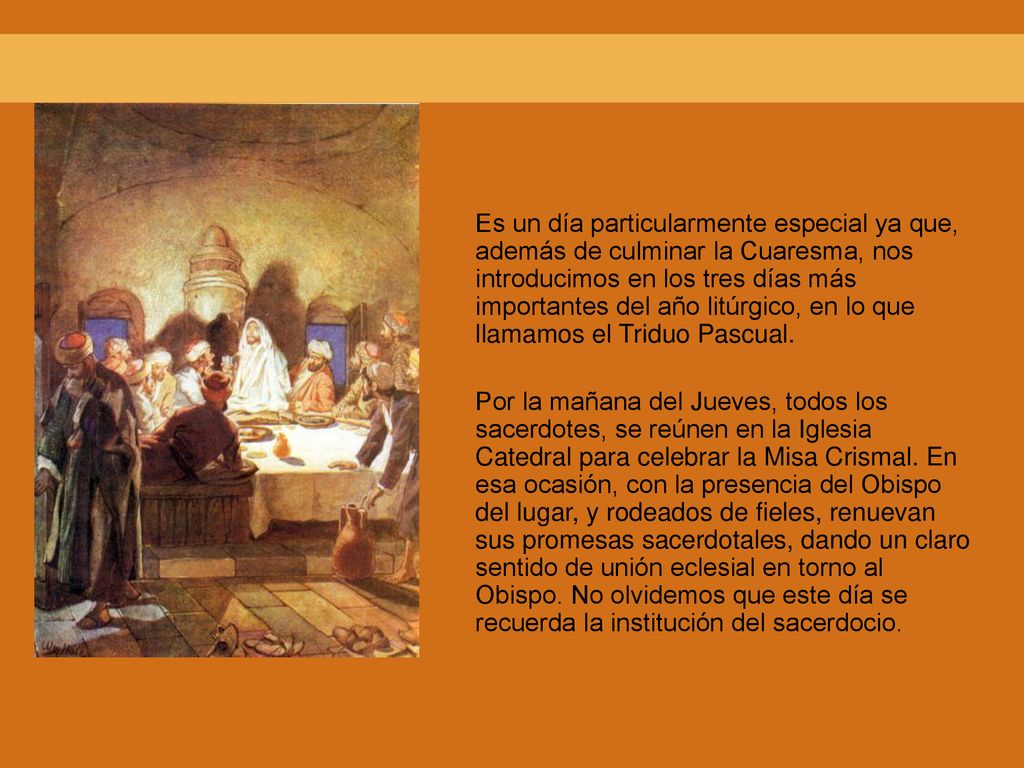 Es un día particularmente especial ya que, además de culminar la Cuaresma, nos introducimos en los tres días más importantes del año litúrgico, en lo que llamamos el Triduo Pascual.