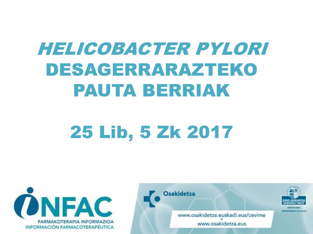 HELICOBACTER PYLORI DESAGERRARAZTEKO PAUTA BERRIAK 25 Lib, 5 Zk 2017