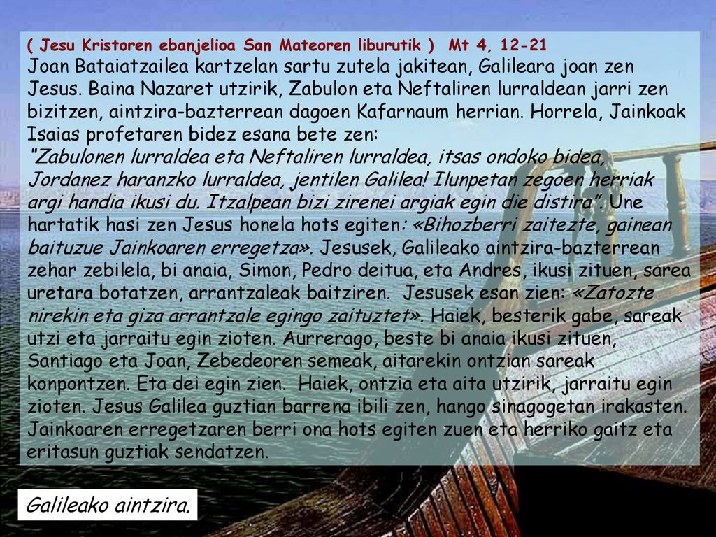 ( Jesu Kristoren ebanjelioa San Mateoren liburutik ) Mt 4, 12-21