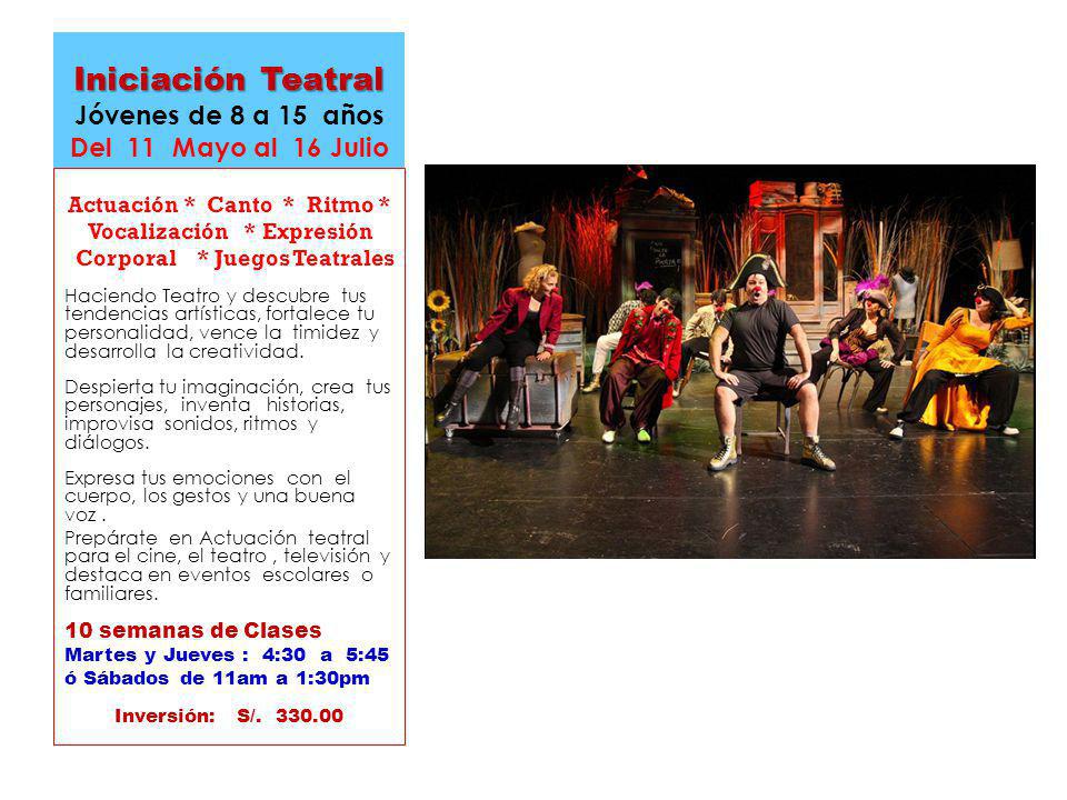 Iniciación Teatral Jóvenes de 8 a 15 años Del 11 Mayo al 16 Julio