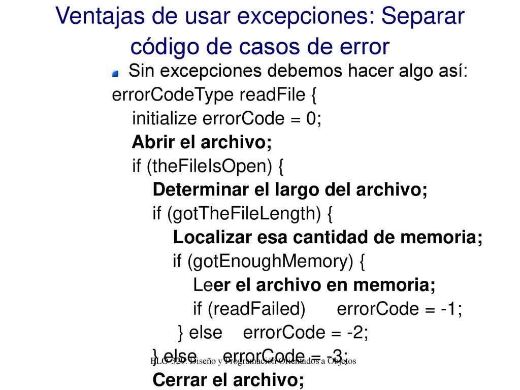 Ventajas de usar excepciones: Separar código de casos de error