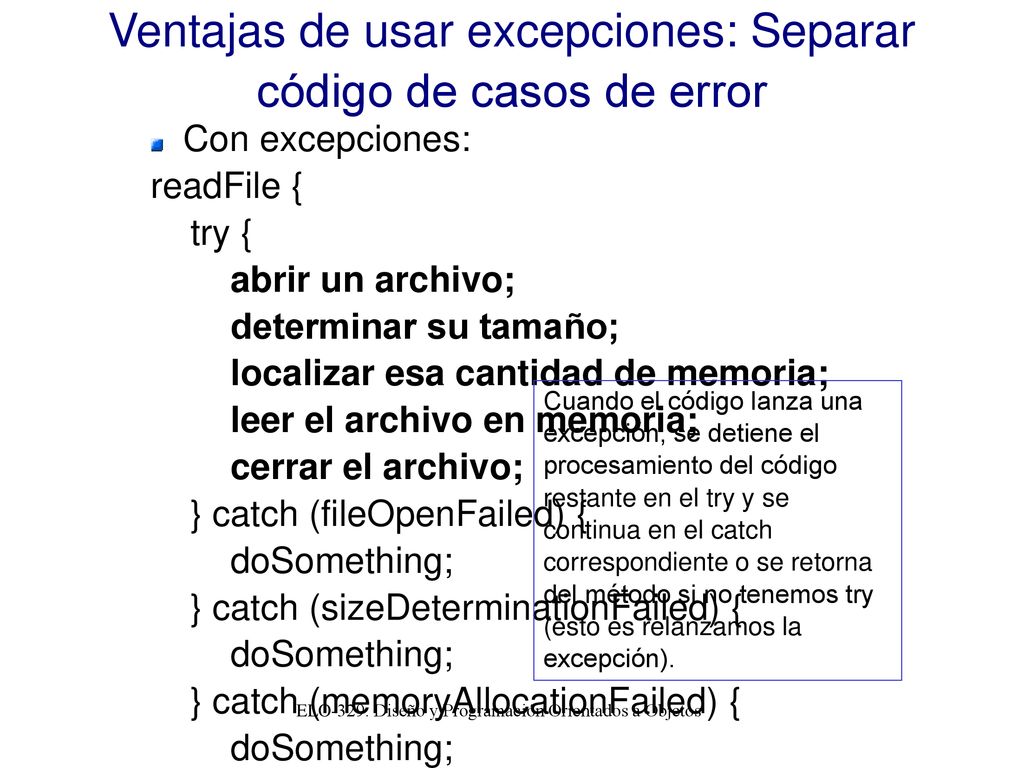 Ventajas de usar excepciones: Separar código de casos de error