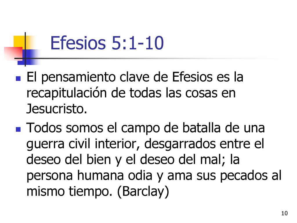 Efesios 5:1-10 El pensamiento clave de Efesios es la recapitulación de todas las cosas en Jesucristo.