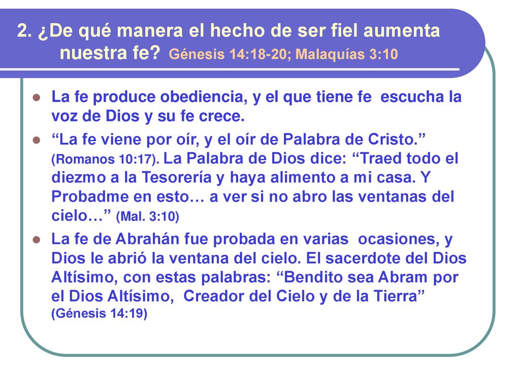 2. ¿De qué manera el hecho de ser fiel aumenta nuestra fe