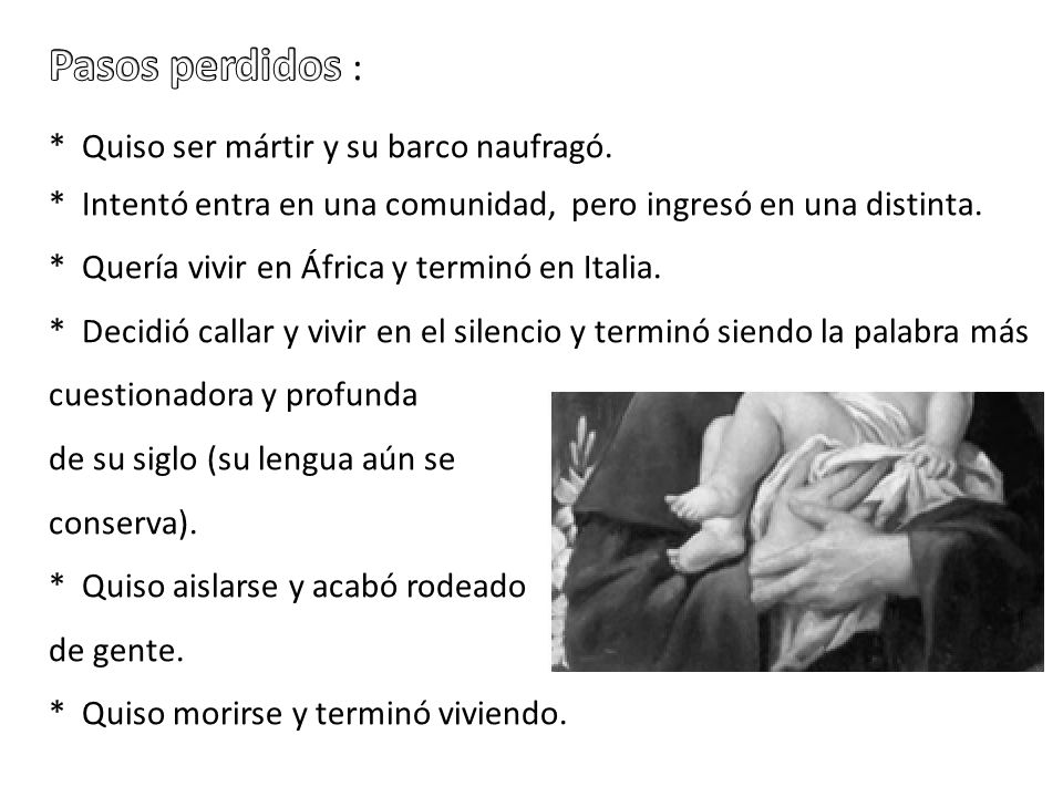 Pasos perdidos : * Quiso ser mártir y su barco naufragó.