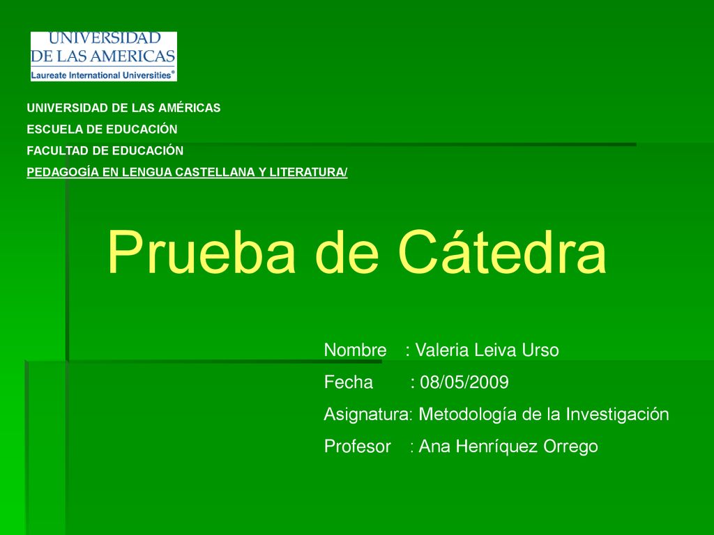 Prueba de Cátedra Nombre : Valeria Leiva Urso Fecha : 08/05/2009