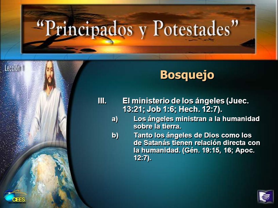 Bosquejo El ministerio de los ángeles (Juec. 13:21; Job 1:6; Hech. 12:7). Los ángeles ministran a la humanidad sobre la tierra.