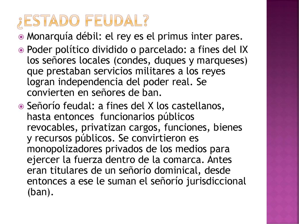 ¿Estado feudal Monarquía débil: el rey es el primus inter pares.