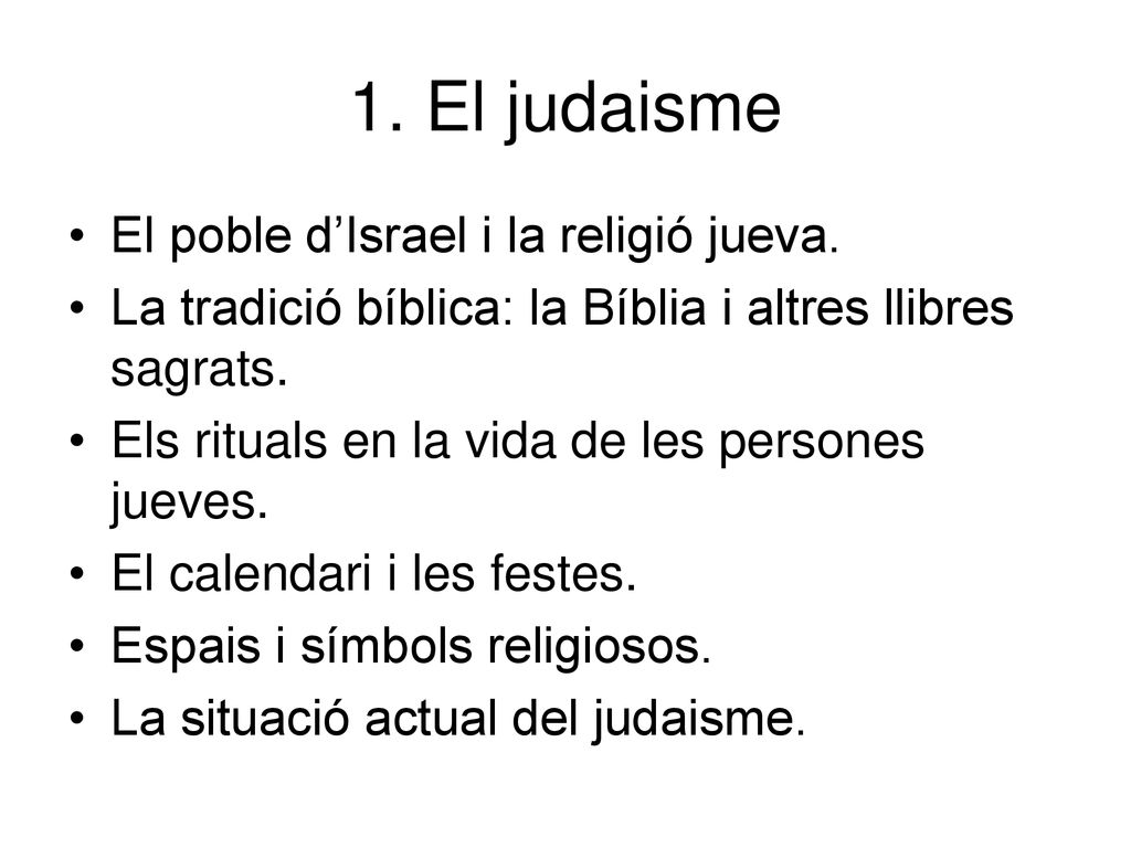 1. El judaisme El poble d’Israel i la religió jueva.