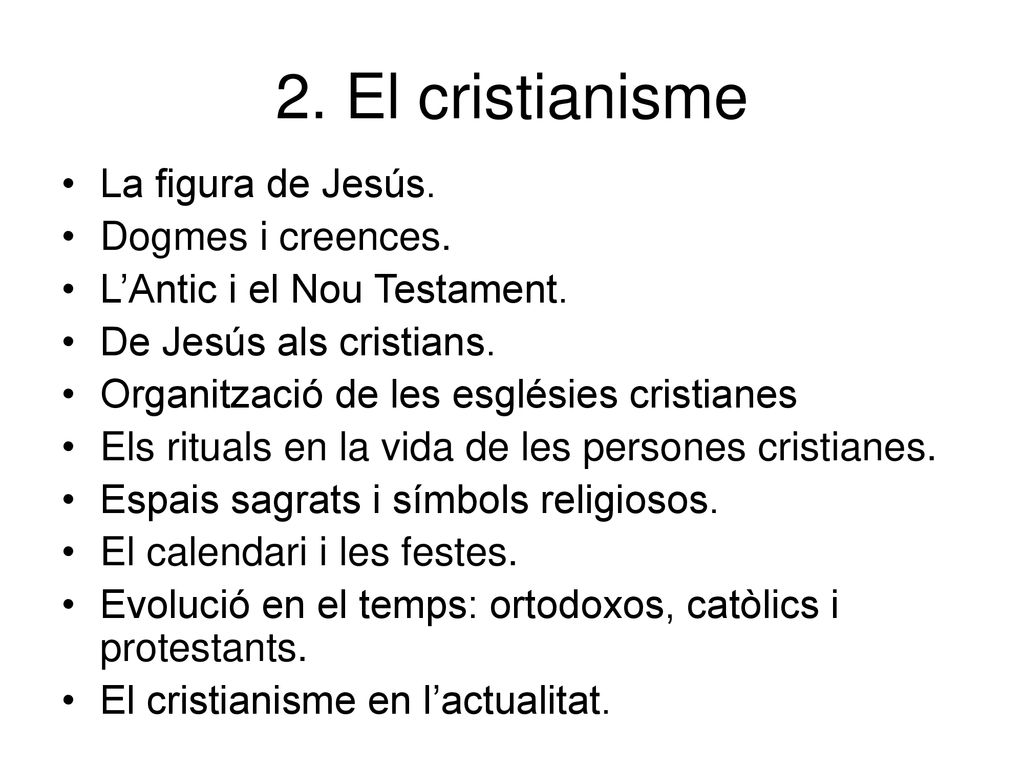 2. El cristianisme La figura de Jesús. Dogmes i creences.