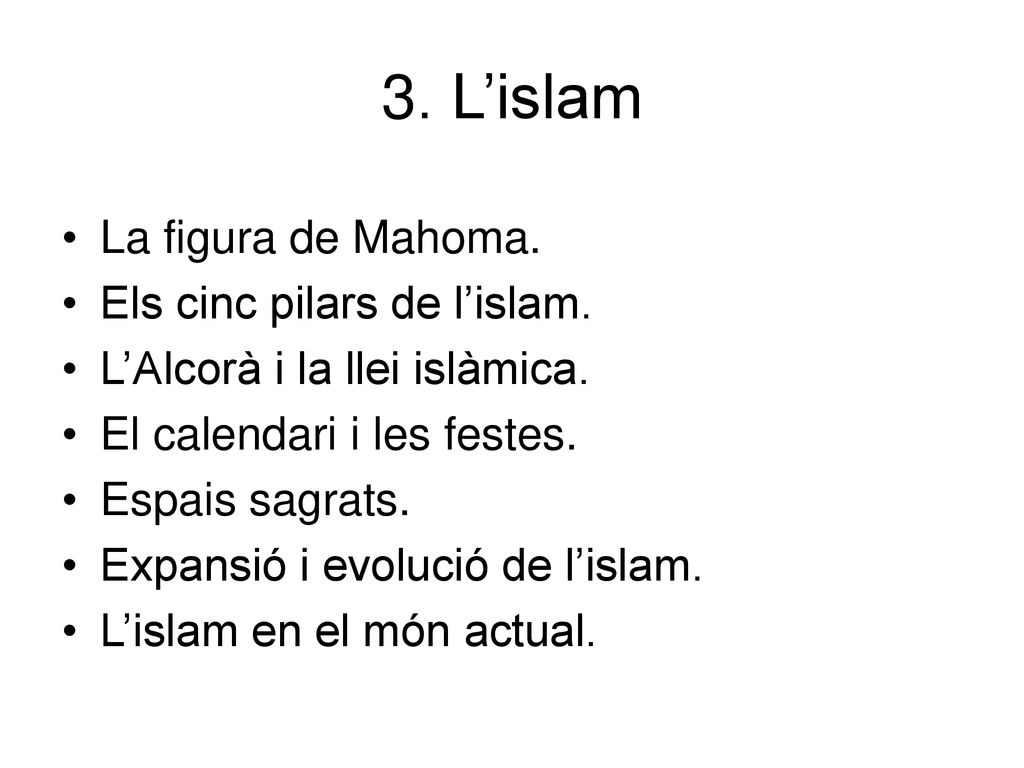 3. L’islam La figura de Mahoma. Els cinc pilars de l’islam.