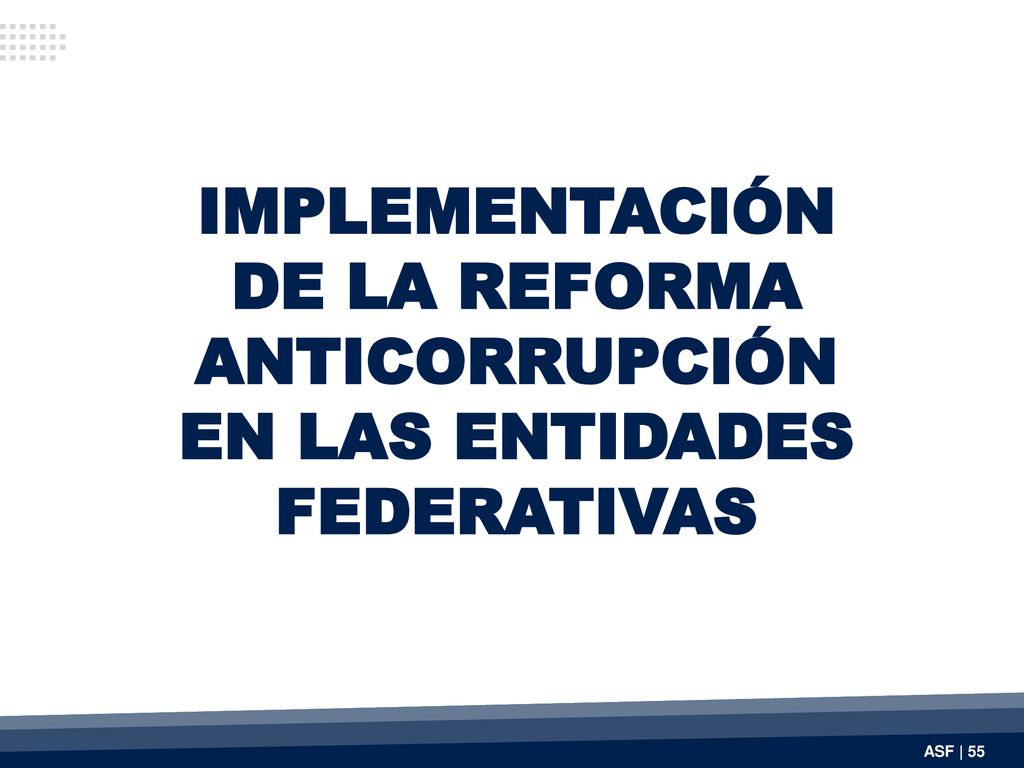 IMPLEMENTACIÓN DE LA REFORMA ANTICORRUPCIÓN EN LAS ENTIDADES FEDERATIVAS