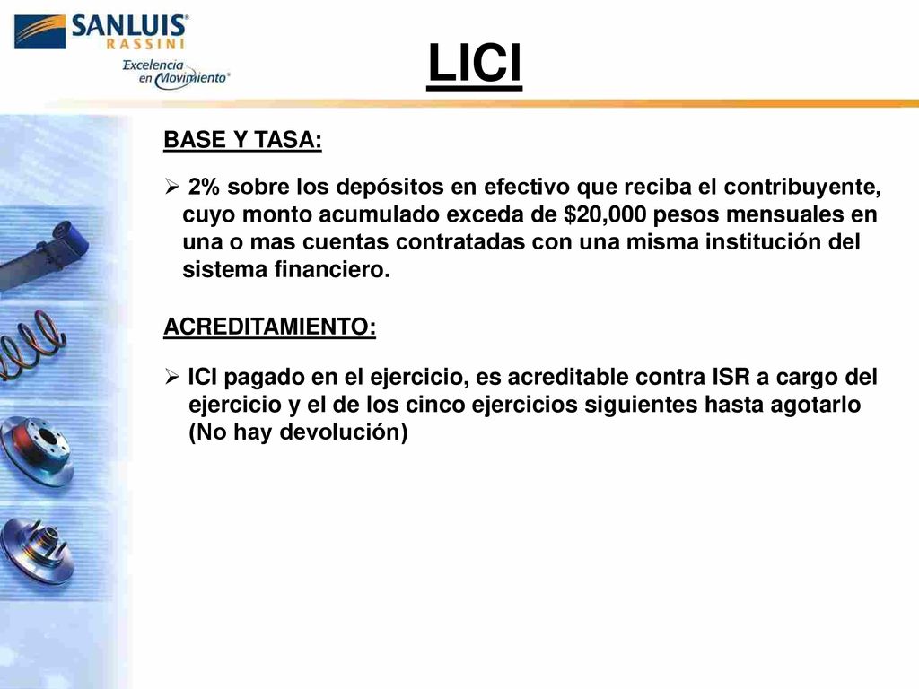 LICI BASE Y TASA: 2% sobre los depósitos en efectivo que reciba el contribuyente, cuyo monto acumulado exceda de $20,000 pesos mensuales en.