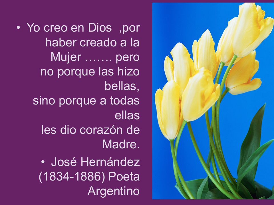 Yo creo en Dios ,por haber creado a la Mujer ……