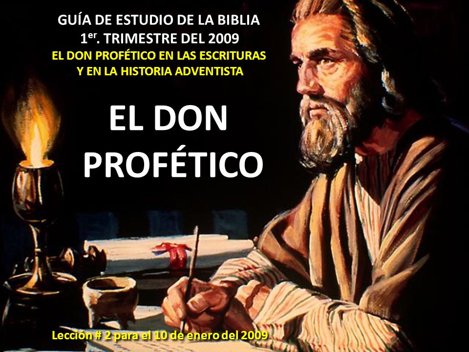 EL DON PROFÉTICO GUÍA DE ESTUDIO DE LA BIBLIA 1er. TRIMESTRE DEL 2009
