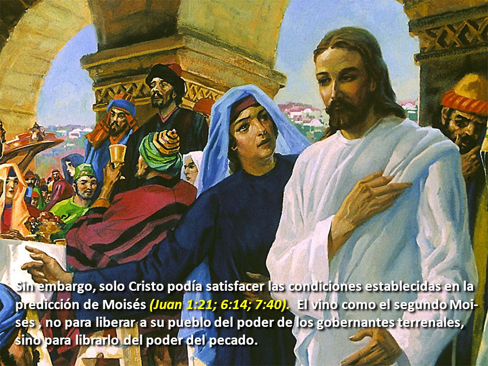Sin embargo, solo Cristo podía satisfacer las condiciones establecidas en la