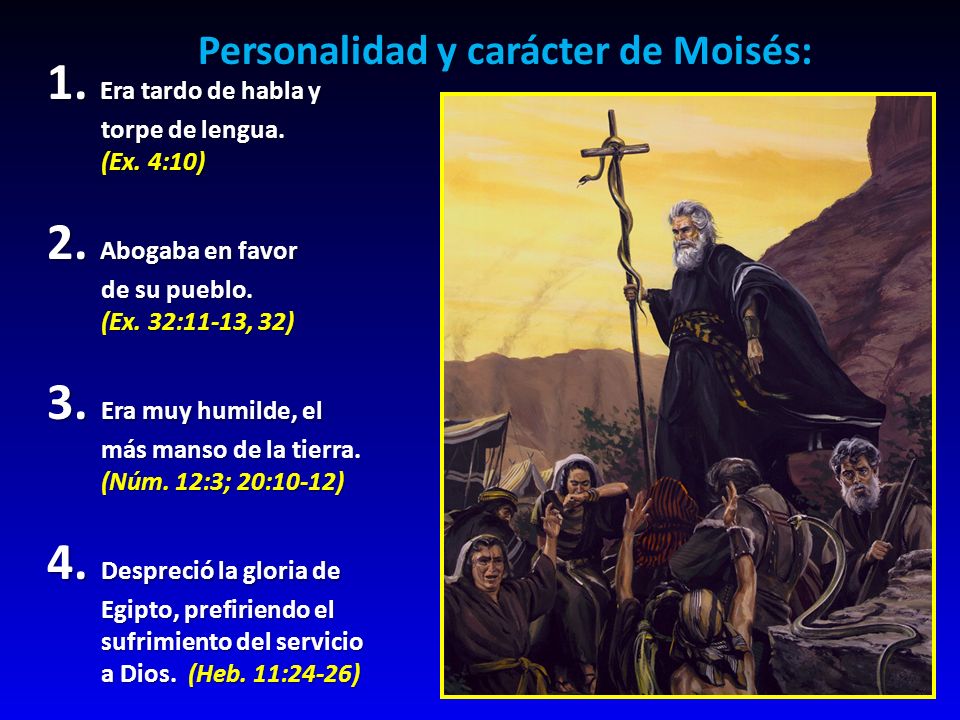1. Era tardo de habla y 2. Abogaba en favor 3. Era muy humilde, el