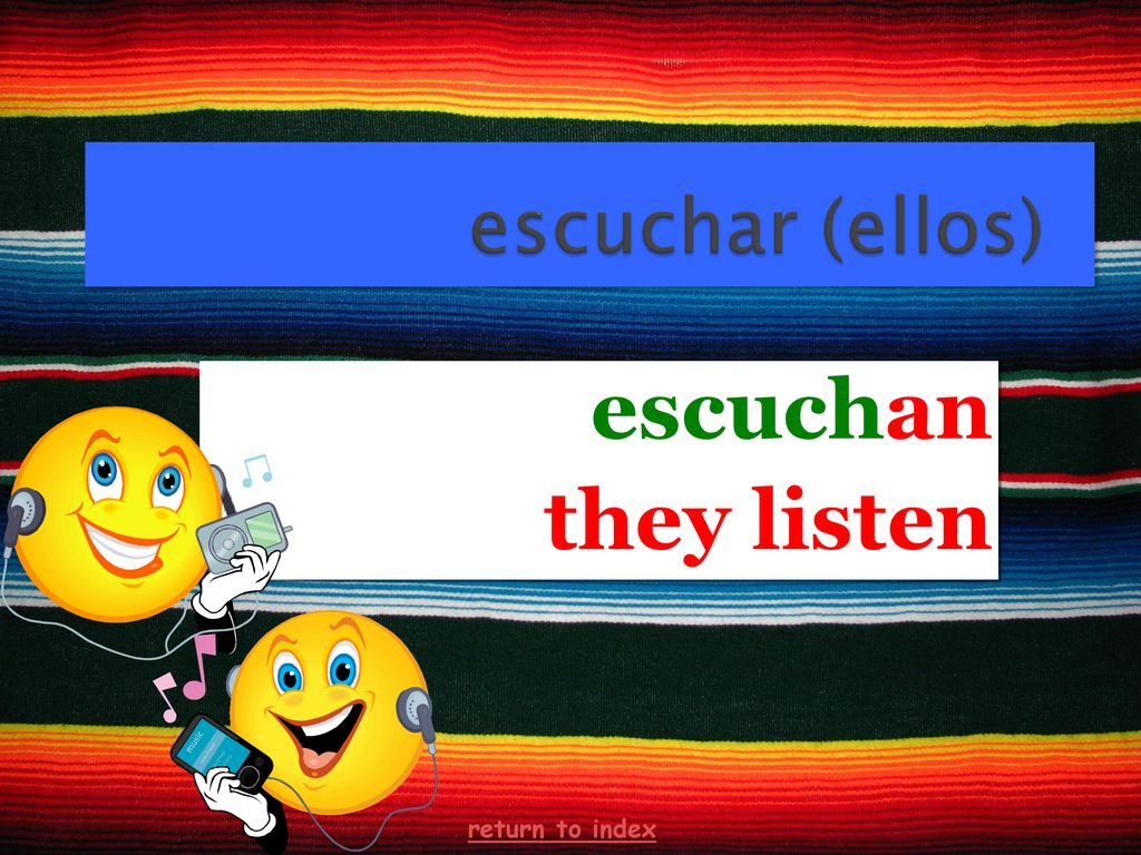 escuchan they listen return to index 21