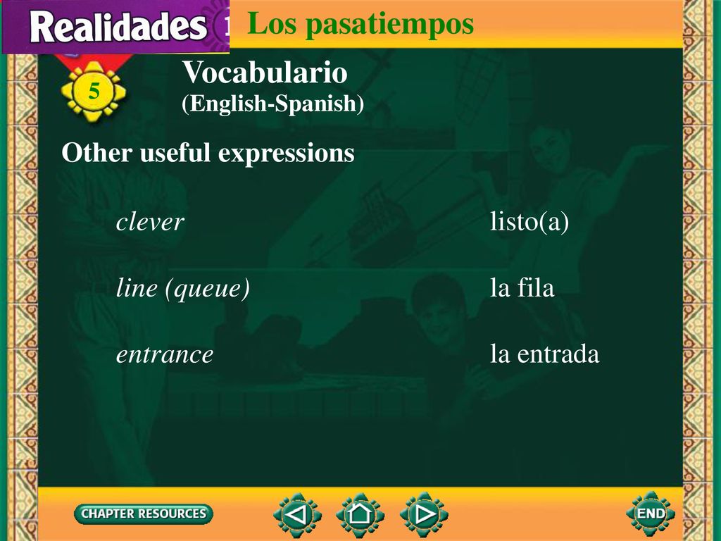 Los pasatiempos Vocabulario Other useful expressions clever listo(a)
