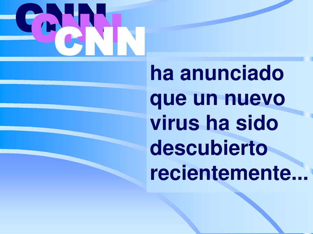 ha anunciado que un nuevo virus ha sido descubierto recientemente...