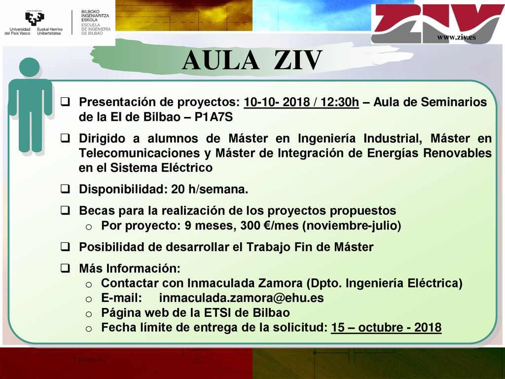 AULA ZIV. Presentación de proyectos: / 12:30h – Aula de Seminarios de la EI de Bilbao – P1A7S.