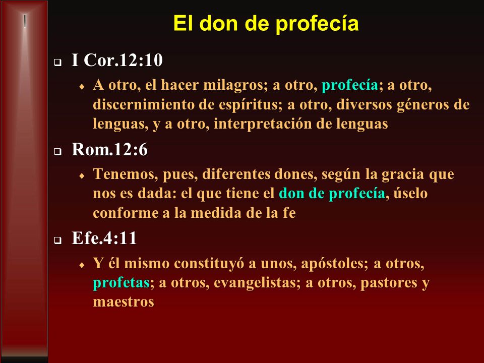 El don de profecía I Cor.12:10 Rom.12:6 Efe.4:11