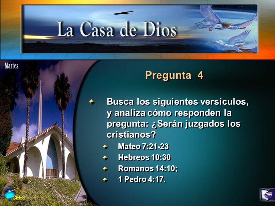 Pregunta 4 Busca los siguientes versículos, y analiza cómo responden la pregunta: ¿Serán juzgados los cristianos