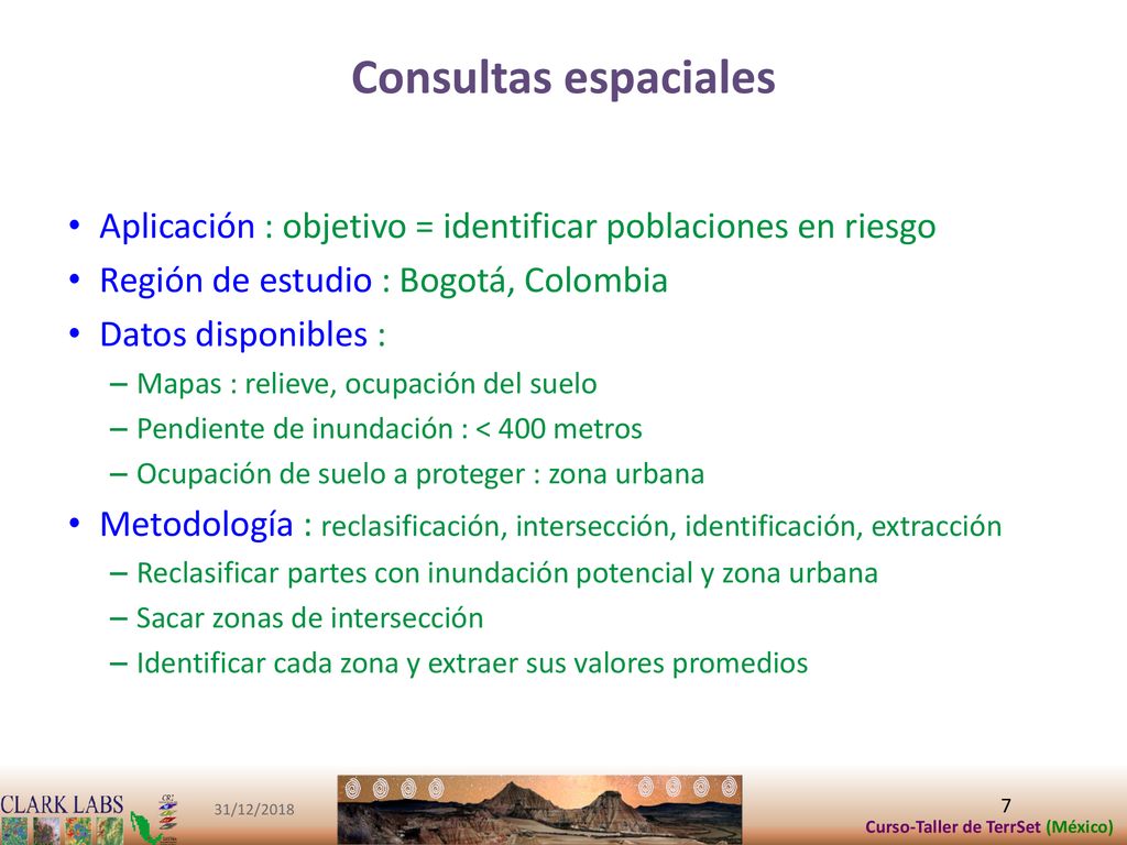 Consultas espaciales Aplicación : objetivo = identificar poblaciones en riesgo. Región de estudio : Bogotá, Colombia.