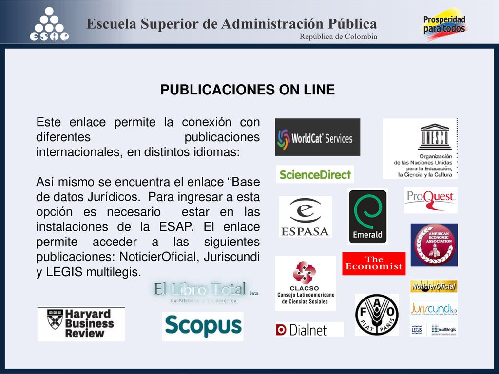 PUBLICACIONES ON LINE Este enlace permite la conexión con diferentes publicaciones internacionales, en distintos idiomas: