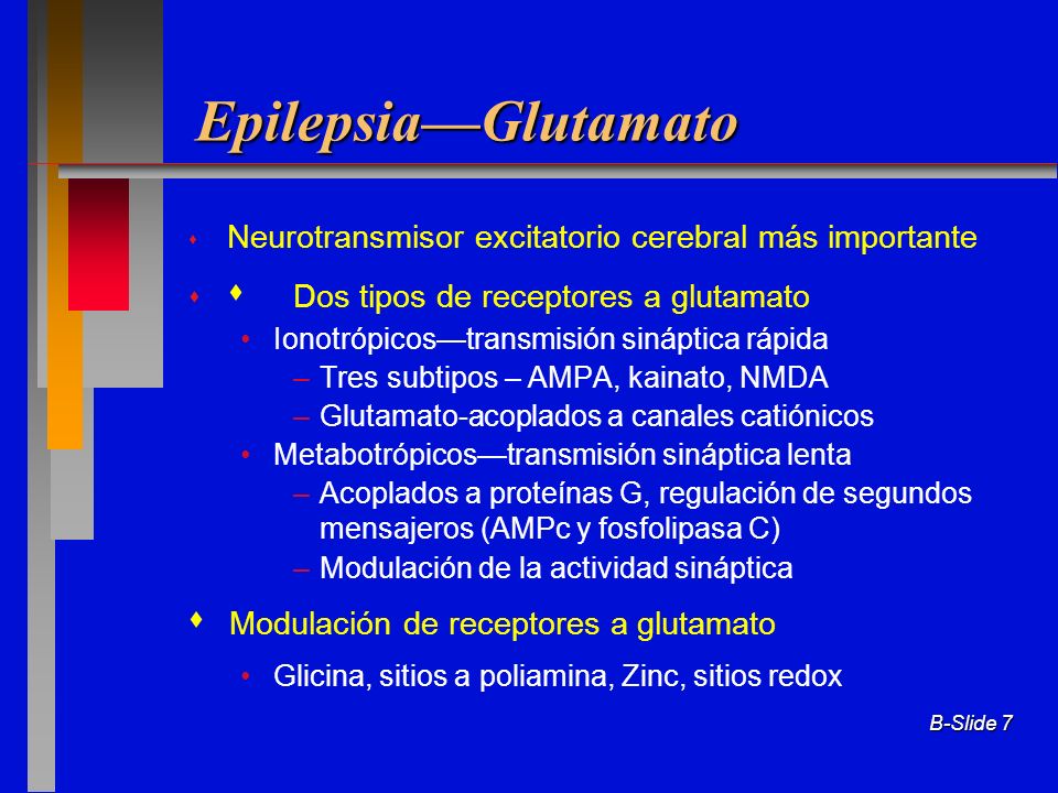 Epilepsia—Glutamato  Dos tipos de receptores a glutamato