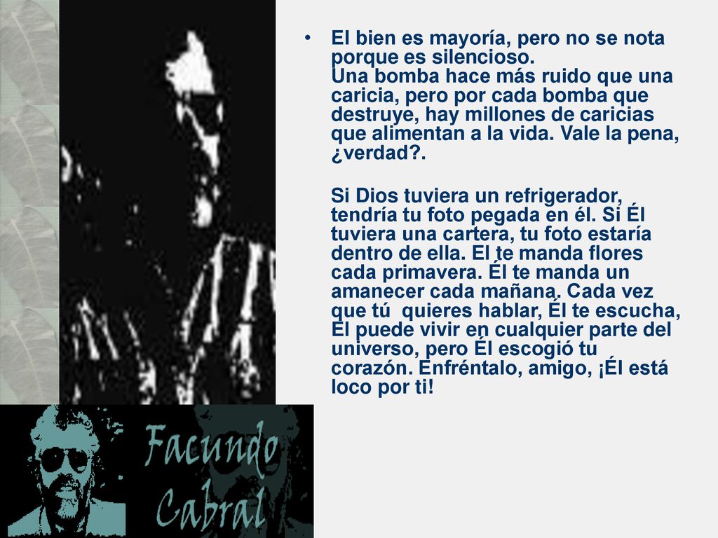 El bien es mayoría, pero no se nota porque es silencioso
