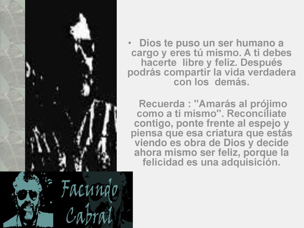 Dios te puso un ser humano a cargo y eres tú mismo