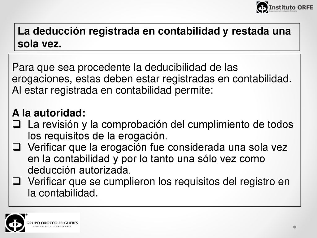 La deducción registrada en contabilidad y restada una sola vez.