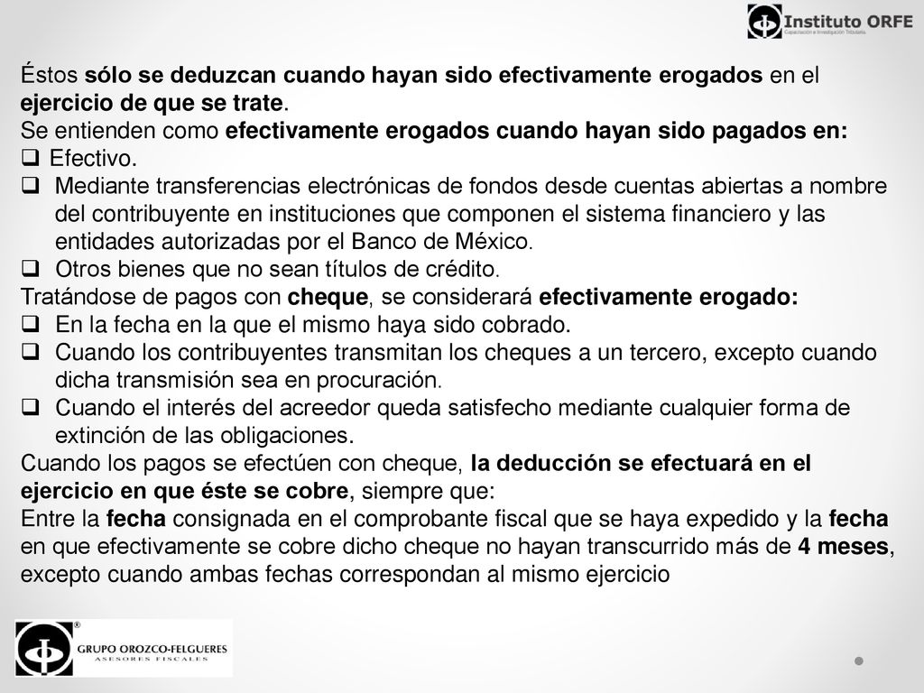 Éstos sólo se deduzcan cuando hayan sido efectivamente erogados en el ejercicio de que se trate.