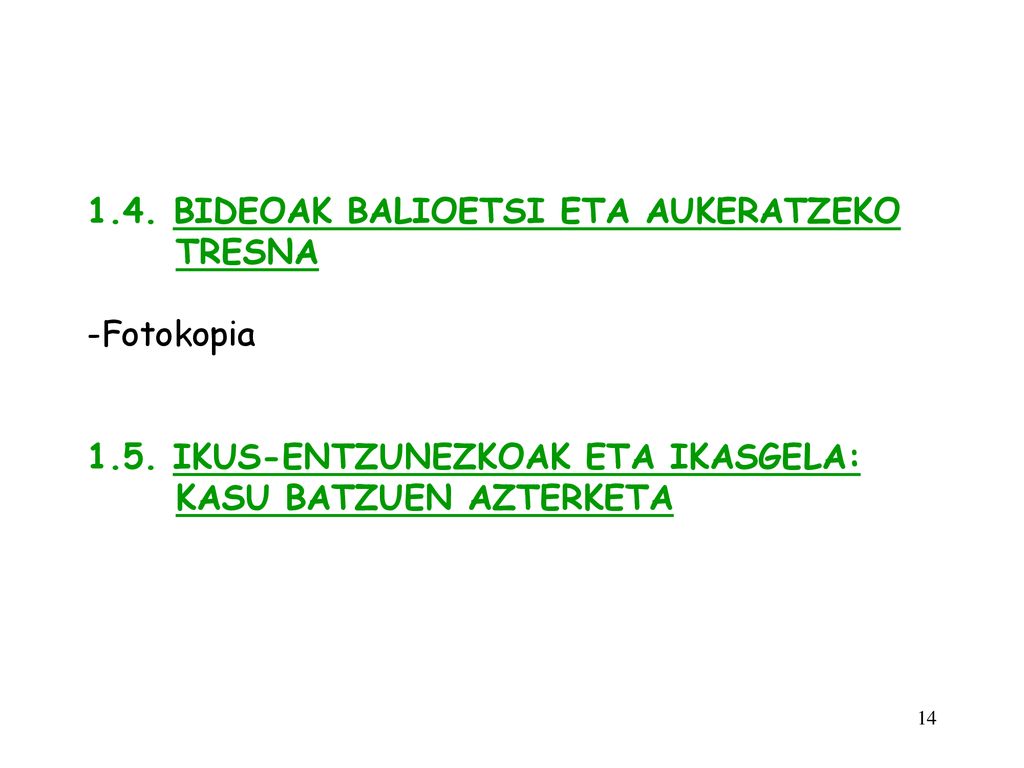 1. 4. BIDEOAK BALIOETSI ETA AUKERATZEKO TRESNA -Fotokopia 1. 5