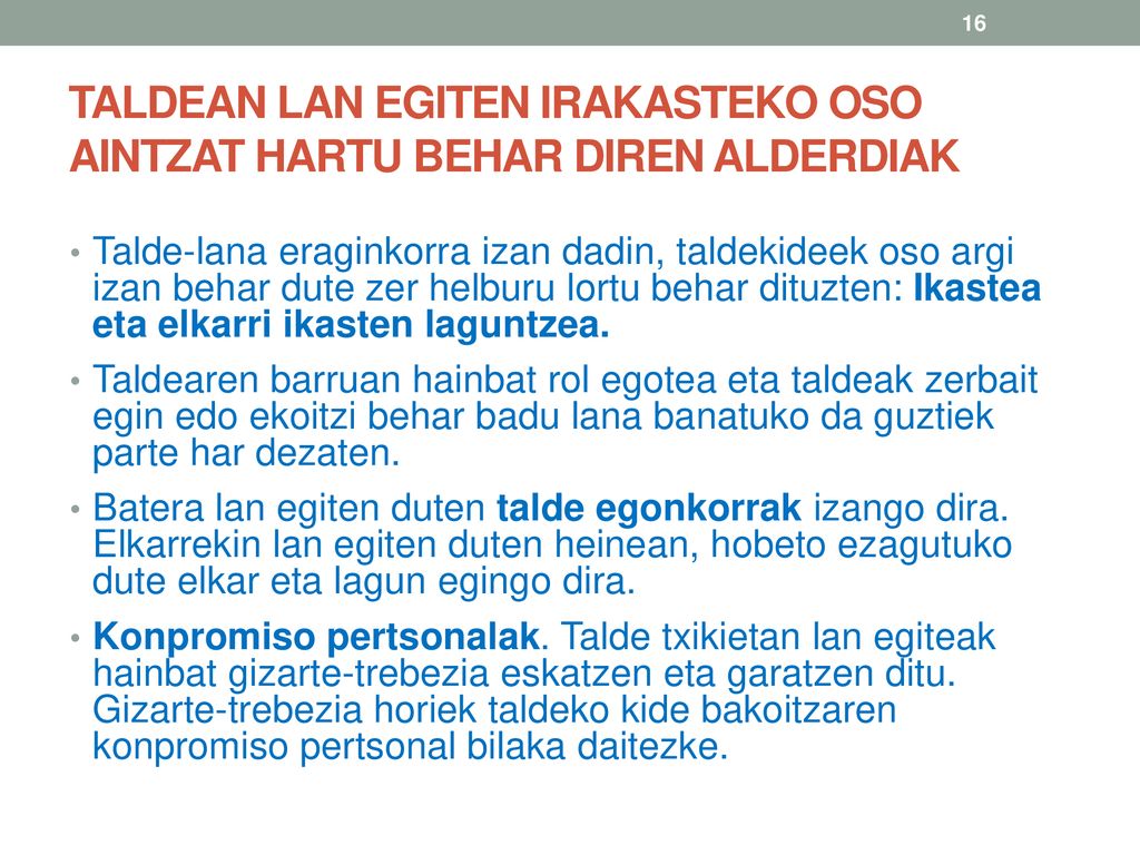 TALDEAN LAN EGITEN IRAKASTEKO OSO AINTZAT HARTU BEHAR DIREN ALDERDIAK