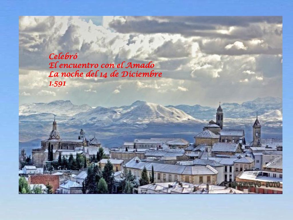 Celebró El encuentro con el Amado La noche del 14 de Diciembre 1.591