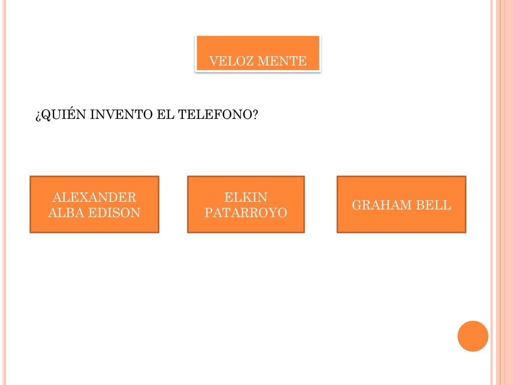 VELOZ MENTE ¿QUIÉN INVENTO EL TELEFONO ALEXANDER ALBA EDISON ELKIN PATARROYO GRAHAM BELL