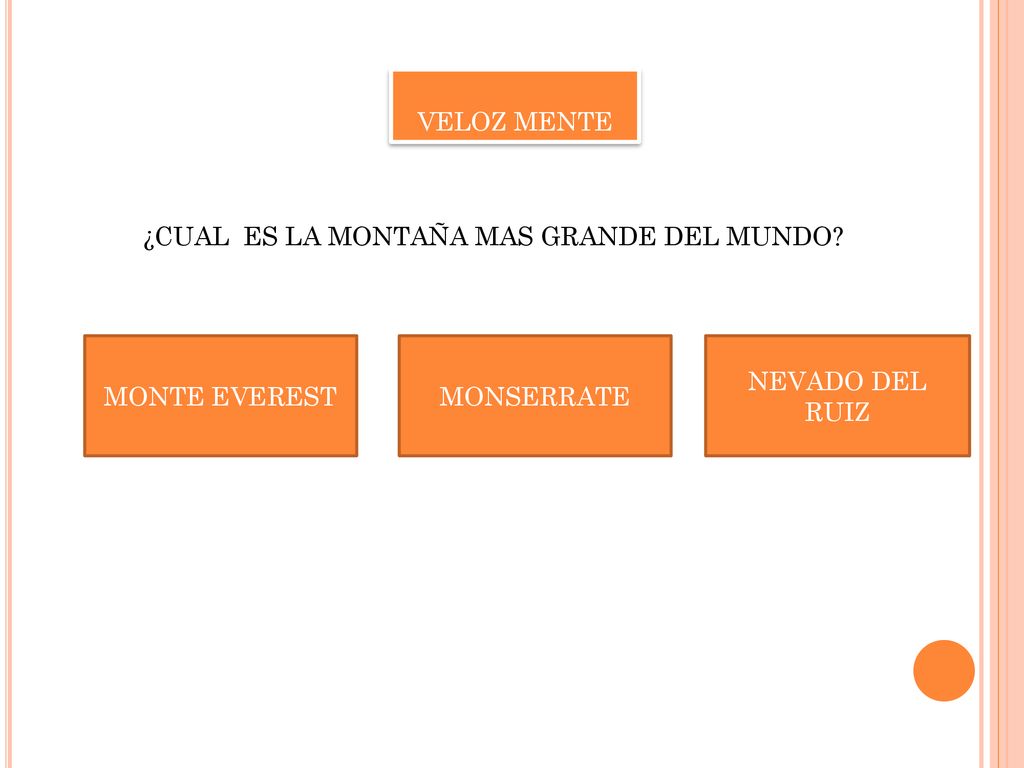 VELOZ MENTE ¿CUAL ES LA MONTAÑA MAS GRANDE DEL MUNDO MONTE EVEREST MONSERRATE NEVADO DEL RUIZ