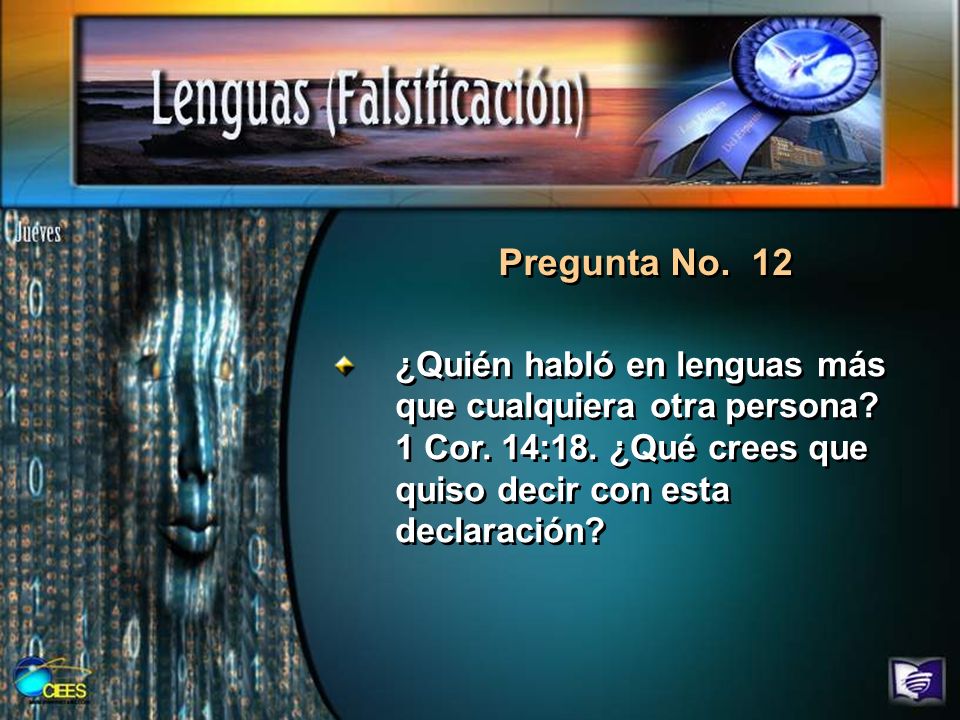 Pregunta No. 12 ¿Quién habló en lenguas más que cualquiera otra persona.
