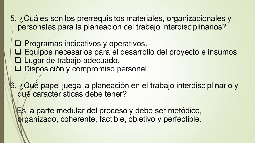 5. ¿Cuáles son los prerrequisitos materiales, organizacionales y personales para la planeación del trabajo interdisciplinarios