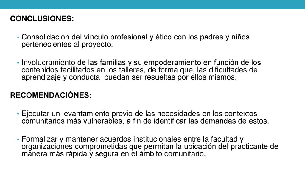 CONCLUSIONES: Consolidación del vínculo profesional y ético con los padres y niños pertenecientes al proyecto.