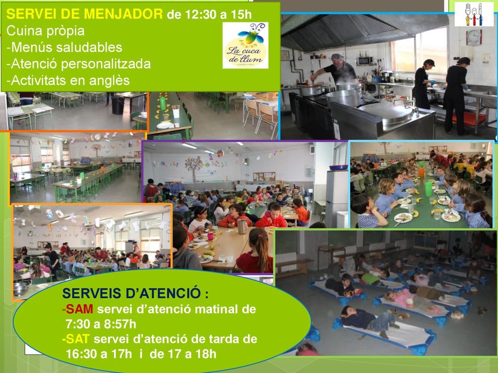 SERVEI DE MENJADOR de 12:30 a 15h Cuina pròpia -Menús saludables