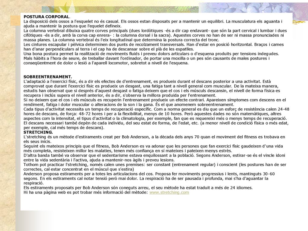 POSTURA CORPORAL. La disposició dels ossos a l esquelet no és casual