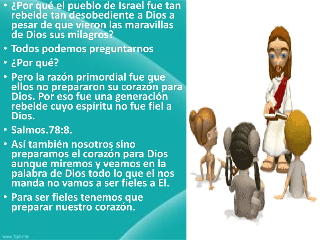 ¿Por qué el pueblo de Israel fue tan rebelde tan desobediente a Dios a pesar de que vieron las maravillas de Dios sus milagros