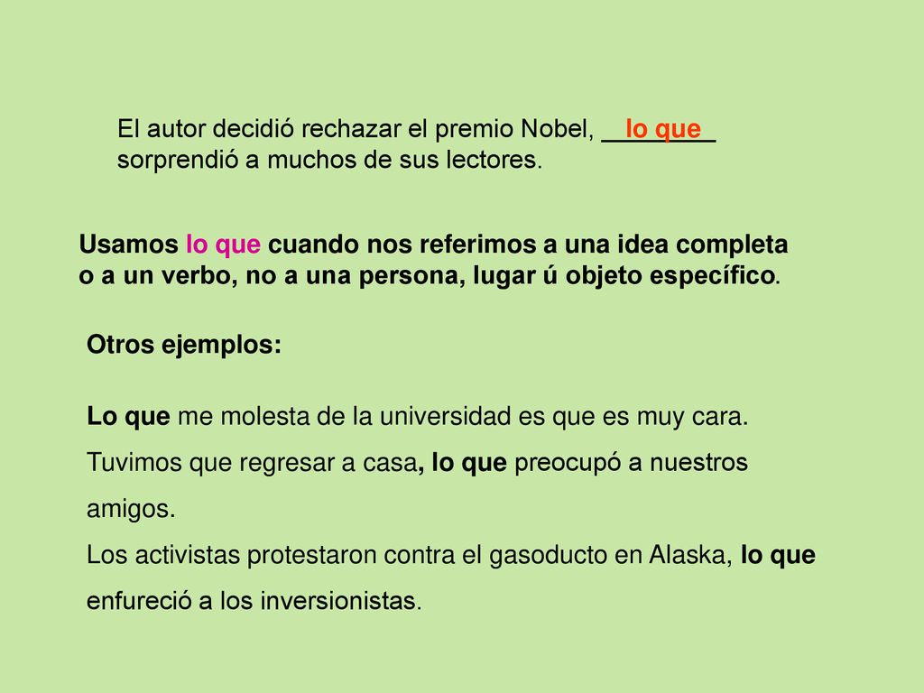 El autor decidió rechazar el premio Nobel, ________ sorprendió a muchos de sus lectores.